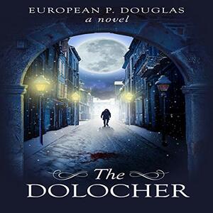 The Dolocher by European P. Douglas