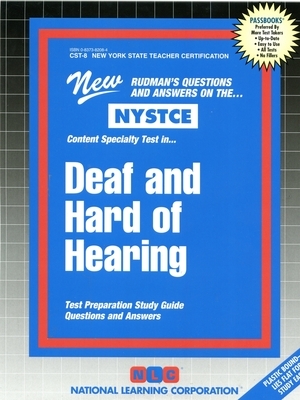 Deaf and Hard of Hearing: NYSTCE Content Speciality Test: Test Preparation Study Guide Questions & Answers by National Learning Corporation