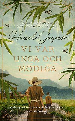 Vi var unga och modiga by Hazel Gaynor