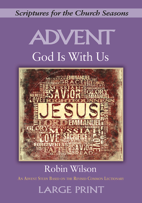 God Is with Us - [large Print]: An Advent Study Based on the Revised Common Lectionary by Robin Wilson