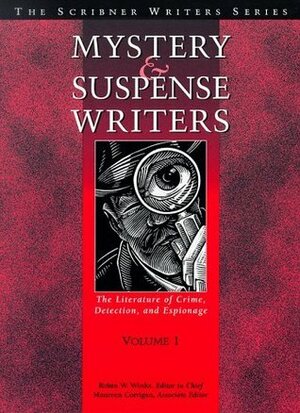 Mystery and Suspense Writers: The Literature of Crime, Detection, and Espionage, Volume 1 by Robin W. Winks, Maureen Corrigan