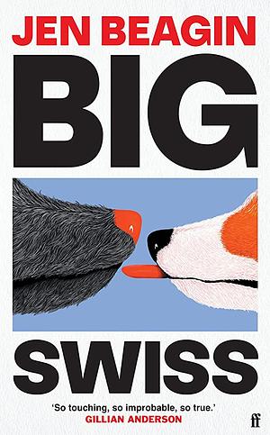 Big Swiss by Jen Beagin