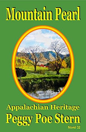 Mountain Pearl: Appalachian Heritage by Peggy Poe Stern