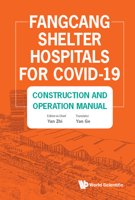 Fangcang Shelter Hospitals for Covid-19: Construction and Operation Manual by 