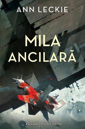 Mila ancilară by Ann Leckie