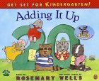 Adding It Up: Get Set for Kindergarten #6 by Rosemary Wells