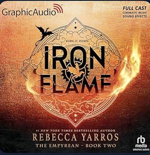 Iron Flame (Parts 1 & 2) [Dramatized Adaptation] by Rebecca Yarros