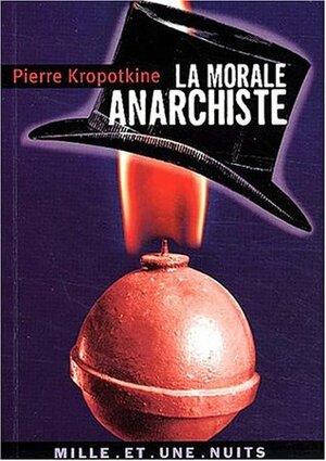 La Morale anarchiste by Peter Kropotkin