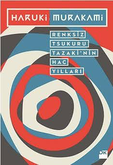 Renksiz Tsukuru Tazaki'nin Hac Yılları by Haruki Murakami