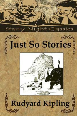 Just So Stories by Rudyard Kipling