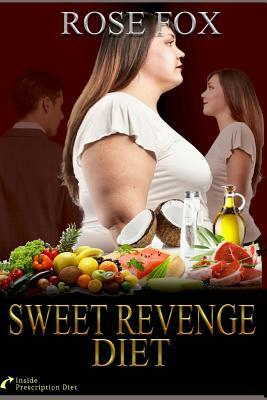 Sweet Revenge Diet by Rose Fox