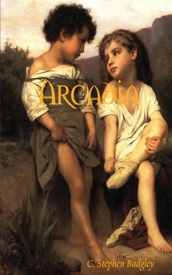 Arcadia by C. Stephen Badgley