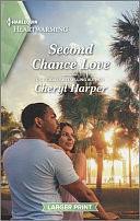 Second Chance Love: A Clean Romance by Cheryl Harper