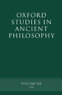 Oxford Studies in Ancient Philosophy: Volume XX: Summer 2001 by 