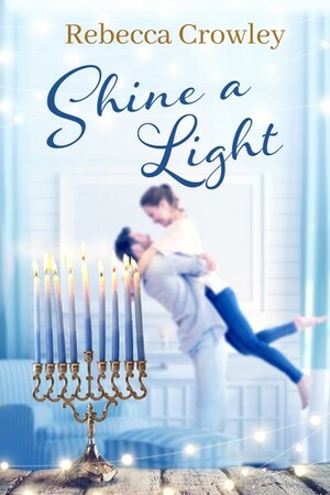 Shine a Light  by Rebecca Crowley