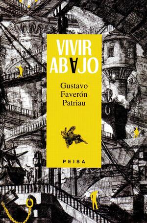 Vivir abajo by Gustavo Faverón Patriau