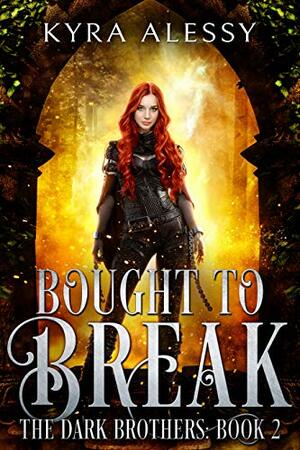 Bought to Break by Kyra Alessy