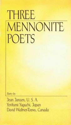 Three Mennonite Poets by Jean Janzen