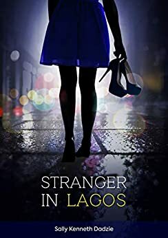 Stranger In Lagos by Sally Kenneth Dadzie