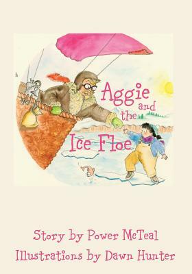 Aggie and the Ice Floe by Power McTeal