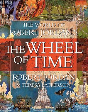 The World of Robert Jordan's The Wheel of Time by Robert Jordan
