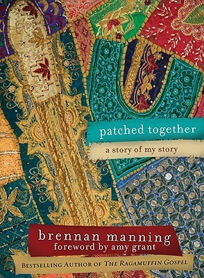 Patched Together by Brennan Manning