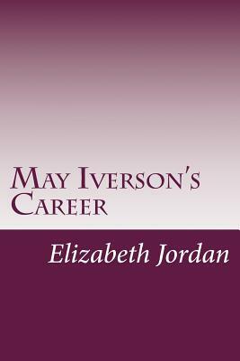 May Iverson's Career by Elizabeth Garver Jordan