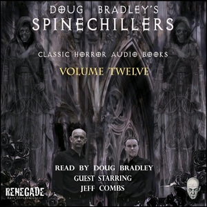Doug Bradley's Spinechillers vol. 12 by Charles Dickens, Edgar Allan Poe, Ambrose Bierce, H.P. Lovecraft, W. F. Harvey