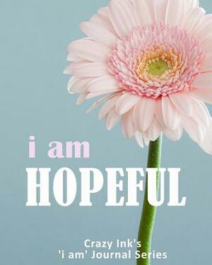 i am HOPEFUL by Crazy Ink