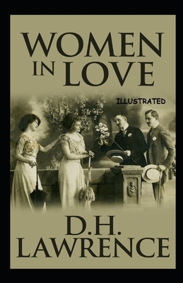 Women in Love Illustrated by D.H. Lawrence