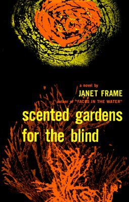 Scented Gardens for the Blind by Janet Frame