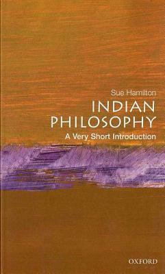 Indian Philosophy: A Very Short Introduction by Sue Hamilton