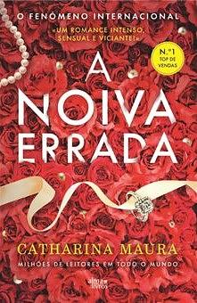 A Noiva Errada by Catharina Maura