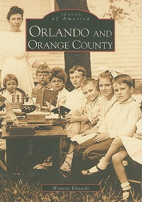 Orlando and Orange County by Wynette Edwards