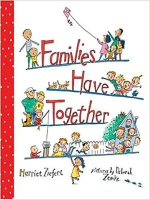 Families Have Together by Harriet Ziefert
