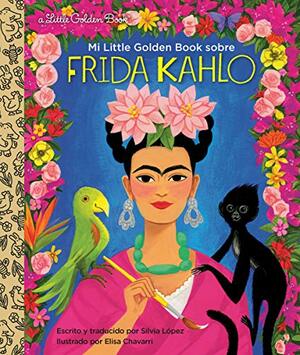Mi Little Golden Book sobre Frida Kahlo (My Little Golden Book About Frida Kahlo Spanish Edition) by Silvia López