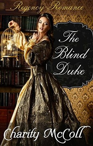 The Blind Duke by Charity McColl