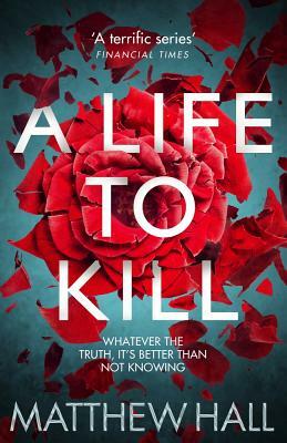 A Life to Kill by Matthew Hall