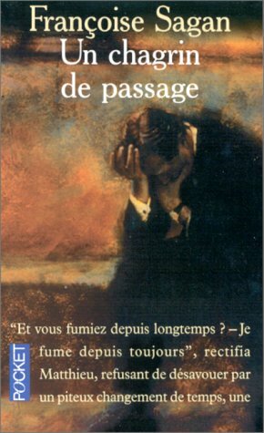 Un chagrin de passage by Françoise Sagan