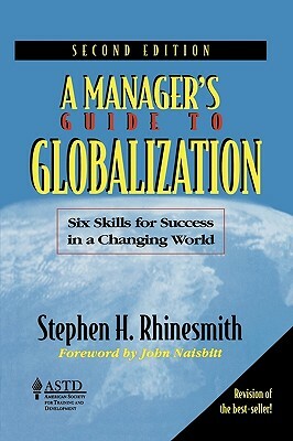 A ManagerÃ-s Guide to Globalization: Six Skills for Success in a Changing World by Stephen H. Rhinesmith