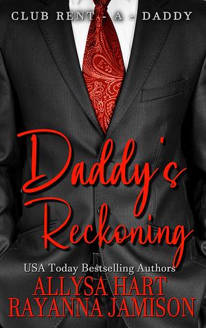 Daddy's Reckoning by Rayanna Jamison, Allysa Hart