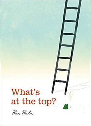 What's at the Top? by Marc Martin