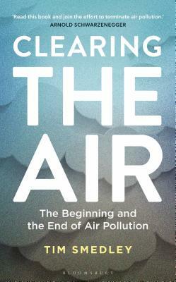 Clearing the Air: Shortlisted for the Royal Society Science Book Prize 2019 by Tim Smedley