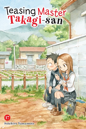 Teasing Master Takagi-san, Vol. 17 by Soichiro Yamamoto