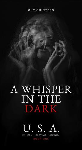 A Whisper in the Dark by Guy Quintero