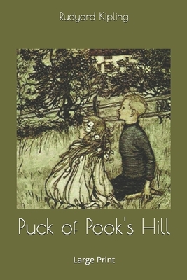 Puck of Pook's Hill: Large Print by Rudyard Kipling