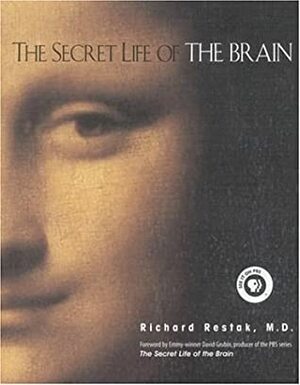 The Secret Life of the Brain by Richard Restak