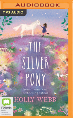 The Silver Pony by Holly Webb