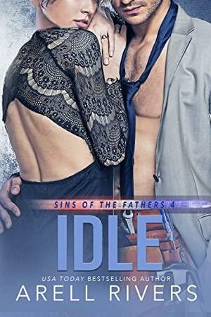 Idle by Arell Rivers, Arell Rivers