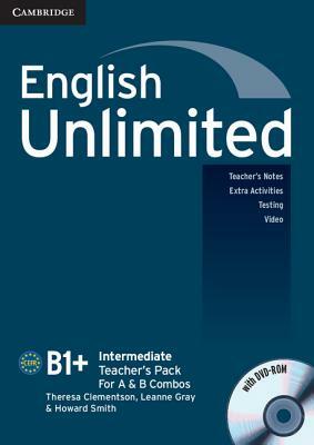 English Unlimited Intermediate Teacher's Pack (Teacher's Book with DVD-Rom) by Howard Smith, Leanne Gray, Theresa Clementson